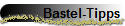 Bastel-Tipps