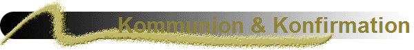 Kommunion & Konfirmation